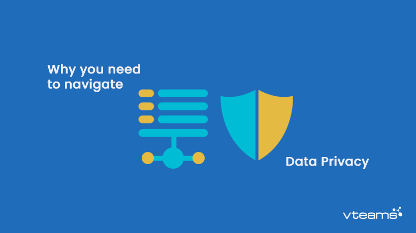 You are currently viewing Here’s why you need to Navigate Data Privacy
