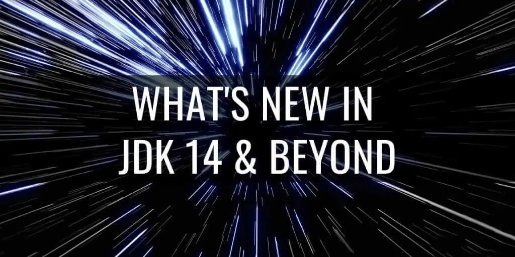 JDK 14: Find out what’s new 2
