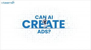Read more about the article Can AI Create Ads? Read this First!