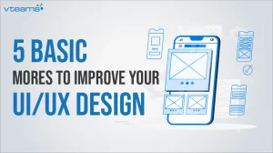 Read more about the article 5 Basic Mores to Improve Your UI/UX Design