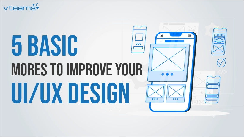 You are currently viewing 5 Basic Mores to Improve Your UI/UX Design